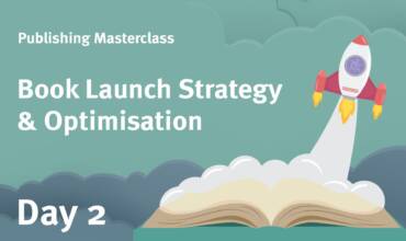 Publishing Masterclass – Book Launch Strategy & Optimisation